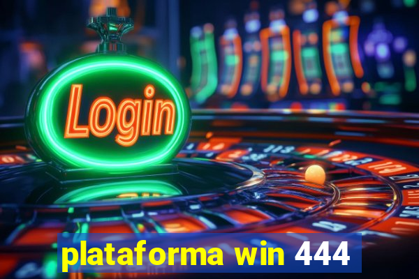 plataforma win 444